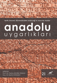 Anadolu Uygarlıkları (Tarih Öncesi Dönemlerden Eskiçağ’ın Sonuna Kadar)