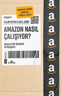 Amazon Nasıl Çalışıyor?;Başarılı Bir Şirketin Stratejileri