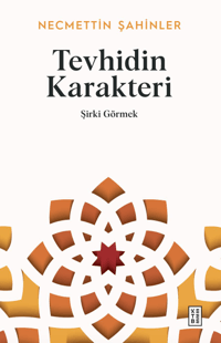 eb2a8b1a0c064933a6ac3bfe4e1b73ad_front.png Tevhidin Karakteri;Şirki Görmek