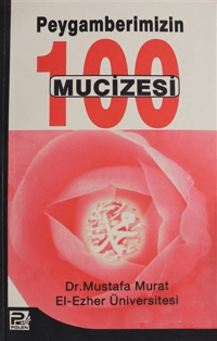 Peygamberimizin (s.a.v.) 100 Mucizesi