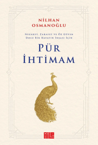 Pür İhtimam: Nezaket, Zarafet ve Öz Güven Dolu Bir Hayatın İnşası İçin