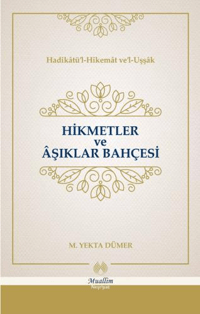 Hikmetler ve Aşıklar Bahçesi; Hadikat-ül Hikemat ve 'l-Uşşak