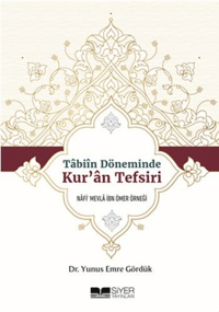 f5e91e58910d4d8e9c0cabe528d65d91_front.png Tabiin Döneminde Kuran Tefsiri; Nafi Mevla İbn Ömer Örneği