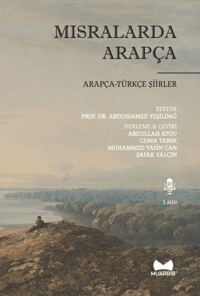 Mısralarda Arapça-Arap ve Türk Edebiyatından Arapça Türkçe Şiirler