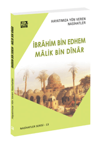 Hayatımıza Yön Veren Nasihatler ; İbrâhim Bin Edhem & Mâlik Bin Dînâr