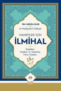Hanefiler İçin İlmihal; El-Hediyetü'l Alaiyye