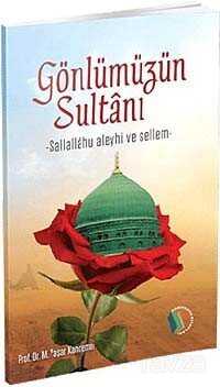 Gönlümüzün Sultanı (Kuşe, 4 Renk); Sallalahu Aleyhi ve Sellem