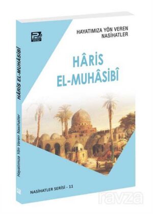 Hayatımıza Yön Veren Nasihatler ;Hâris el-Muhâsibî