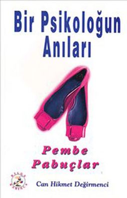 Pembe Pabuçlar Bir Psikoloğun Anıları