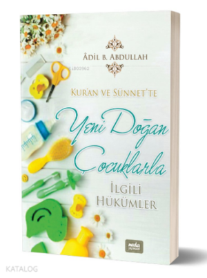 Kur'an ve Sünnet'te Yeni Doğan Çocuklarla İlgili Hükümler