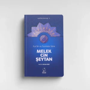 Kur'an ve Sünnete Göre Melek, Cin, Şeytan