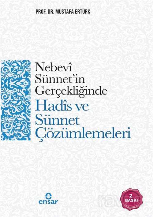 Nebevi Sünneti İnkâr Akımının Son Bid'ati "Kur'an Düşmanı Hadisçiler" İftirası