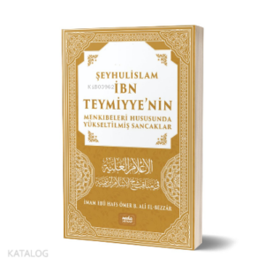 Şeyhulislam İbn Teymiyye'nin Menkıbeleri Hususunda Yükseltilmiş Sancaklar
