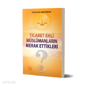 Ticaret Ehli Müslümanların Merak Ettikleri