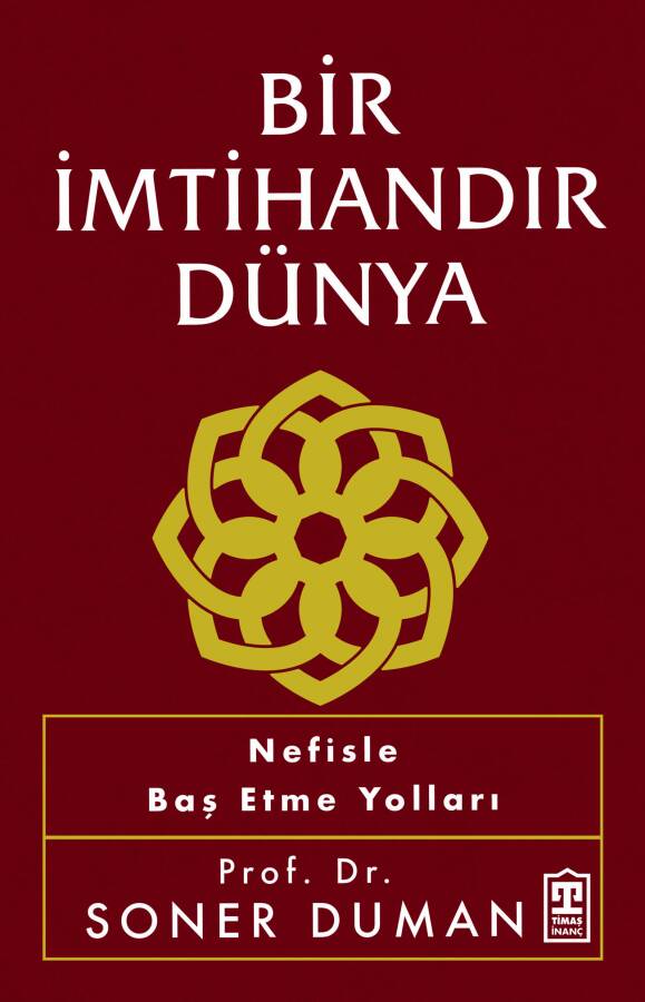 bir-imtihandir-dunya-dini-timas-inanc-soner-duman-38778-10-O Bir İmtihandır Dünya - Nefisle Baş Etme Yolları