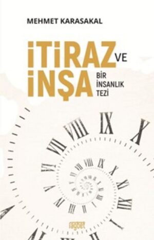 İtiraz ve İnşa - Bir İnsanlık Tezi